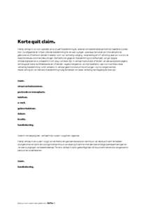 Korte quit claim. Hierbij verklaar ik onvoorwaardelijk en exclusief toestemming te verlenen om beeldmateriaal met mijn beeltenis zonder mijn voorafgaande en/of aanvullende toestemming te verveelvoudigen, openbaar te make