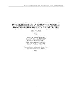 The Innovation Journal: The Public Sector Innovation Journal, Vol. 15(2), article 8.  INTEGRATEDETHICS: AN INNOVATIVE PROGRAM TO IMPROVE ETHICS QUALITY IN HEALTH CARE Ellen Fox, MD With