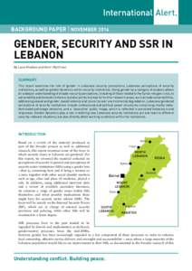 Gender, security and SSR in Lebanon | Background paper  BACKGROUND PAPER | November 2014 GENDER, SECURITY AND SSR IN LEBANON