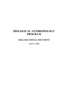 BIOLOGICAL ANTHROPOLOGY PROGRAM ORGANIZATIONAL DOCUMENT April 4, 2008  The Department of Anthropology at Texas A&M University offers students training in