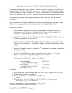 MINUTES OF JANUARY 12TH, 2015 TOWN COUNCIL MEETING The regular meeting of the Town Council of Clear Lake, Indiana was held at the Town Hall on Monday, January 12th, 2015 at 7:00 p.m. Present were Council members Robert L