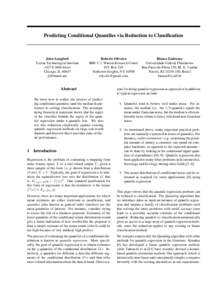 Predicting Conditional Quantiles via Reduction to Classification  John Langford Toyota Technological Institute 1427 E 60th Street Chicago, IL 60637