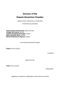 Decision of the Dispute Resolution Chamber passed in Zurich, Switzerland, on 27 May 2014, in the following composition:  Thomas Grimm (Switzerland), Deputy Chairman