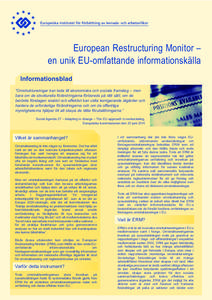 European Restructuring Monitor – en unik EU-omfattande informationskälla Informationsblad ”Omstruktureringar kan leda till ekonomiska och sociala framsteg – men bara om de strukturella förändringarna förbereds 