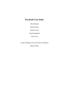 Facebook Case Study Nikki Batchelor Daniel Houston Suzanne Larson Sunil Nanjundaram Wayan Vota