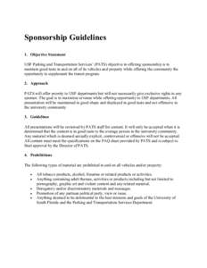 Sponsorship Guidelines 1. Objective Statement USF Parking and Transportation Services’ (PATS) objective in offering sponsorship is to maintain good taste in and on all of its vehicles and property while offering the co