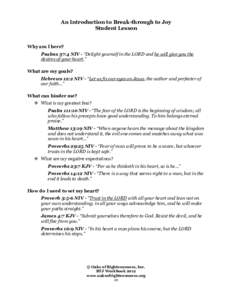 An Introduction to Break-through to Joy Student Lesson Why am I here? Psalms 37:4 NIV - “Delight yourself in the LORD and he will give you the desires of your heart.”