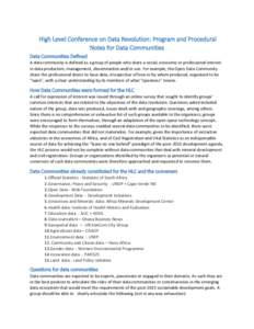 High Level Conference on Data Revolution: Program and Procedural Notes for Data Communities Data Communities Defined A data community is defined as a group of people who share a social, economic or professional interest 