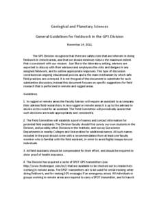 Geological and Planetary Sciences General Guidelines for Fieldwork in the GPS Division November 14, 2011 The GPS Division recognizes that there are safety risks that are inherent in doing fieldwork in remote areas, and t