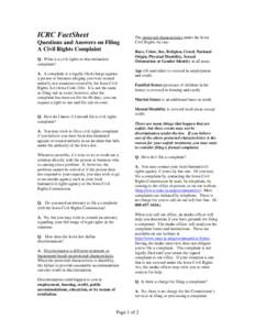 ICRC FactSheet Questions and Answers on Filing A Civil Rights Complaint Q. What is a civil rights or discrimination complaint? A. A complaint is a legally-filed charge against