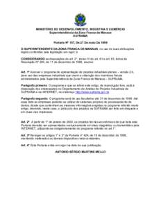 MINISTÉRIO DO DESENVOLVIMENTO, INDÚSTRIA E COMÉRCIO Superintendência da Zona Franca de Manaus SUFRAMA . Portaria Nº 157, De 27 De maio De 1999 O SUPERINTENDENTE DA ZONA FRANCA DE MANAUS, no uso de suas atribuições