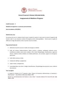 Corso di Laurea in Scienze Infermieristiche Insegnamento di Medicina d’Urgenza Crediti formativi: 5 Modalità di erogazione: in presenza (convenzionale) Anno Accademico: [removed]