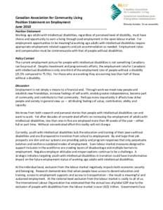 Canadian Association for Community Living  Position Statement on Employment  June 2010  Position Statement  Working‐age adults with intellectual disabilities, regardless of perceived level of dis