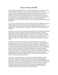 Floyd J. Malveaux, MD, PhD Floyd J. Malveaux, MD, PhD is Executive Vice President and Executive Director of the Merck Childhood Asthma Network, Inc. (MCAN). Dr. Malveaux is a nationally recognized expert on asthma and al