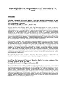 ISEF Virginia Beach, Virginia Workshop, September[removed], 2003 Abstracts Forensic Evaluation of Aircraft Deicing Fluids and Jet Fuel Components in Soil, Water and Air Compartments with Implications for Remediation or Sur
