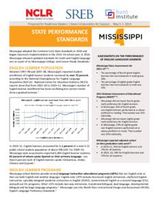 Prepared for Readiness Matters | State Collaboration for Success  STATE PERFORMANCE STANDARDS Mississippi adopted the Common Core State Standards in 2010 and began classroom implementation in the 2013–14 school year. I