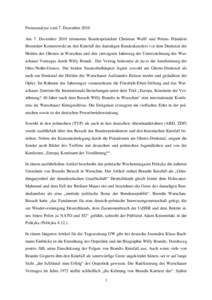 Presseanalyse zum 7. Dezember 2010 Am 7. Dezember 2010 erinnerten Bundespräsident Christian Wulff und Polens Präsident Bronisław Komorowski an den Kniefall des damaligen Bundeskanzlers vor dem Denkmal der Helden des G