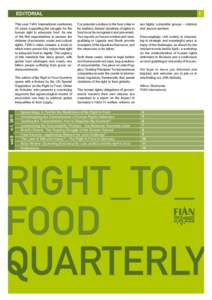 EDITORIAL This year FIAN International celebrates 25 years supporting the struggle for the human right to adequate food. As one of the first organizations to pioneer the defense of economic, social and cultural