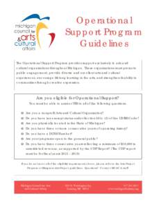 Operational Support Program Guidelines The Operational Support Program provides support exclusively to arts and cultural organizations throughout Michigan. These organizations must promote public engagement, provide dive