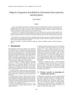 Judgment and Decision Making, Vol. 9, No. 5, September 2014, pp. 491–499  Subjective integration of probabilistic information from experience and description Yaron Shlomi∗ Abstract