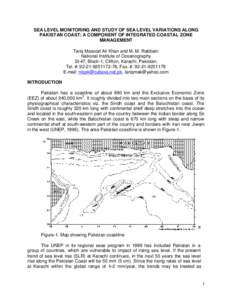 SEA LEVEL MONITORING AND STUDY OF SEA LEVEL VARIATIONS ALONG PAKISTAN COAST: A COMPONENT OF INTEGRATED COASTAL ZONE MANAGEMENT Tariq Masood Ali Khan and M. M. Rabbani National Institute of Oceanography St-47, Block-1, Cl