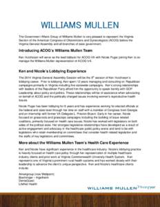 WILLIAMS MULLEN The Government Affairs Group of Williams Mullen is very pleased to represent the Virginia Section of the American Congress of Obstetricians and Gynecologists (ACOG) before the Virginia General Assembly an
