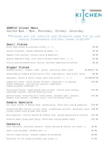 SAMPLE Dinner Menu Served 6pm – 9pm, Thursday, Friday, Saturday **Please see our website and Facebook page for up and coming Tremenheere Kitchen theme nights** Small Plates House made breads & nocellara olives