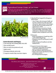 Agricultural Science Center at Los Lunas Our mission, since 1957, has been to conduct research on forage crops, vegetables, fruits, and other crops important to New Mexicans in the Middle Rio Grande Valley. Through a coo