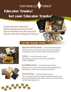 Educator Trunks! Get your Educator Trunks! Trying to teach that tough topic? Seeking inspiration and new activities? Look to Fontenelle Forest. We have several Educator Trunks that are designed to help you.