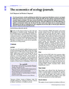 CONCEPTS AND QUESTIONS 488 The economics of ecology journals Carl T Bergstrom1 and Theodore C Bergstrom2 Over the past decade, scientific publishing has shifted from a paper-based distribution system to one largely