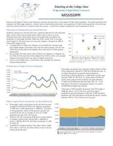 MISSISSIPPI National and regional trends mask important variation among states in the supply of high school graduates. This profile provides brief indicators for Mississippi related to: current levels of educational atta