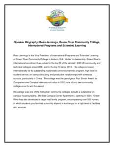 Speaker Biography: Ross Jennings, Green River Community College, International Programs and Extended Learning Ross Jennings is the Vice President of International Programs and Extended Learning at Green River Community C