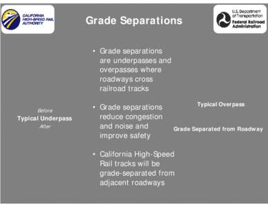 Grade Separations • Grade separations are underpasses and overpasses where roadways cross railroad tracks