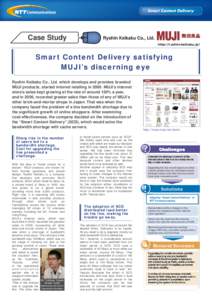 Case Study  Ryohin Keikaku Co., Ltd. http://ryohin-keikaku.jp/  Smart Content Delivery satisfying