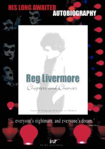 HIS LONG AWAITED 										AUTOBIOGRAPHY Reg Livermore Chapters and Chances Souvenir Program of a Life in Theatre