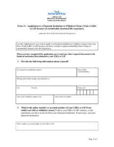 Form 11 - Application to a Financial Institution to Withdraw Money From a LIRA or LIF because of considerably shortened life expectancy (subsection[removed]of the Pension Benefits Regulations) Use this Application if you w