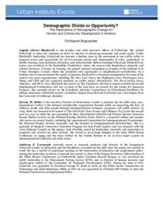 Demographic Divide or Opportunity? The Implications of Demographic Change for Human and Community Development in America Participant Biographies Angela Glover Blackwell is the founder and chief executive officer of Polic