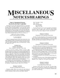 ISCELLANEOUS MNOTICES/HEARINGS Notice of Abandoned Property Received by the State Comptroller Pursuant to provisions of the Abandoned Property Law and related laws, the Office of the State Comptroller receives unclaimed 