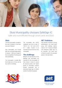 Sluis Municipality chooses SafeSign IC Safer and more efficient through smart cards and ESSO Sluis AET Solutions