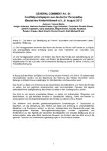 GENERAL COMMENT Art. 31: Konfliktpunktepapier aus deutscher Perspektive Deutsches Kinderhilfswerk e.V., 8. August 2012 Autoren: Verena Marke Holger Hofmann, Waltraud Kerber-Ganse, Oggi Enderlein, Christiane Richard-Elsne