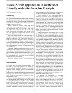 RWUI: A WEB APPLICATION TO CREATE USER FRIENDLY WEB INTERFACES FOR R SCRIPTS  Rwui: A web application to create user friendly web interfaces for R scripts by R. Newton and L. Wernisch