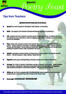 Tips from Teachers GENERATING ENTHUSIASM IN SCHOOLS Spread the word through the Newsletter, Daily Notices, on Assembly. Enlist the support of the Teacher-Librarians/interested teachers in promoting it. Ask students who h