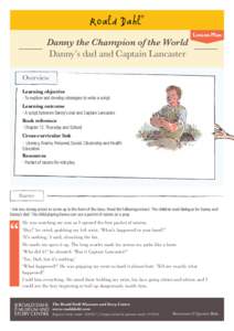 Danny the Champion of the World Danny’s dad and Captain Lancaster Lesson Plan  Overview