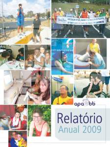 Relatório Anual 2009 Apresentação NORMAL É SER FELIZ! Dados do Censo 2000, do Instituto Brasileiro