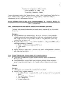 1  Transition to Independence Subcommittee Tuesday, February 26, 2008, 3 p.m. Greenville Community Shelter Committee members present: Ann Bonner-Stewart, Robert Cobb, Velma Harper, Sandy Lee (cochair), and Sharon McLaugh