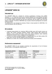 1. LIPSGENE® – PATHOGEN DETECTION _____________________________________________________________ LIPSGENE DENV Kit Intended use The LIPSGENE® DENV Kit is intended for real-time quantification of Dengue Virus (DENV)