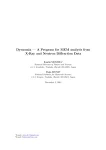 Dysnomia — A Program for MEM analysis from X-Ray and Neutron Diﬀraction Data Koichi MOMMA1 National Museum of Nature and Science, 4-1-1 Amakubo, Tsukuba, Ibaraki, Japan Fujio IZUMI2