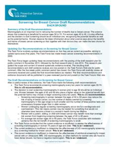 Screening for Breast Cancer Draft Recommendations BACKGROUND Summary of the Draft Recommendations Mammography is an important tool in reducing the number of deaths due to breast cancer. The science shows that screening i