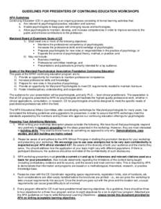 GUIDELINES FOR PRESENTERS OF CONTINUING EDUCATION WORKSHOPS APA Guidelines Continuing Education (CE) in psychology is an ongoing process consisting of formal learning activities that: a. Are relevant to psychological pra