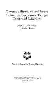 Towards a History of the Literary Cultures in East-Central Europe: Theoretical Reflections Marcel Cornis-Pope John Neubauer